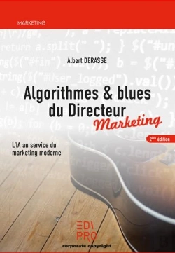 Bertrand.pt - Algorithmes & Blues Du Directeur Marketing : L'Ia Au Service Du Marketing Moderne (2e Édition)