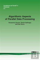 Algorithmic Aspects Of Parallel Data Processing