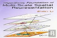Algorithmic Foundation Of Multi-Scale Spatial Representation