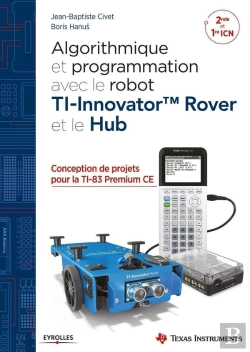 Bertrand.pt - Algorithmique Et Programmation Avec Le Robot Ti-Innovator Tm Rover Et Le Hub ; 2de ; 1re Icn (Édition 2018)