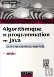 Algorithmique Et Programmation En Java - 4e Edition - Cours Et Exercices Corriges