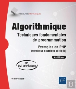 Bertrand.pt - Algorithmique : Techniques Fondamentales De Programmation ; Exemples En Php (Nombreux Exercices Corrigés) (4e Édition)