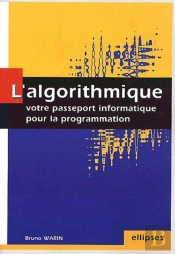 Algorithmique : Votre Passeport Informatique Pour La Programmation (L')