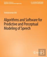 Algorithms And Software For Predictive And Perceptual Modeling Of Speech