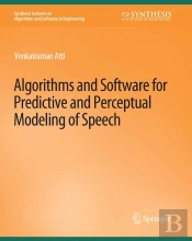 Algorithms And Software For Predictive And Perceptual Modeling Of Speech
