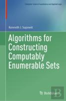 Algorithms For Constructing Computably Enumerable Sets