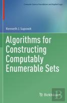 Algorithms For Constructing Computably Enumerable Sets