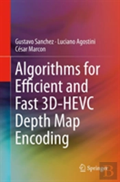 Algorithms For Efficient And Fast 3d-Hevc Depth Map Encoding