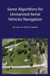 Algorithms For Unmanned Aerial Vehicle Navigation Systems
