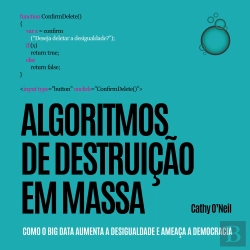 Bertrand.pt - Algoritmos De Destruição Em Massa: Como O Big Data Aumenta A Desigualdade E Ameaça A Democracia