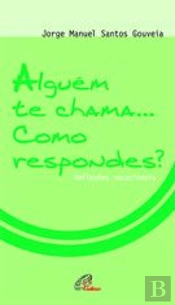 Alguém te Chama... Como Respondes?