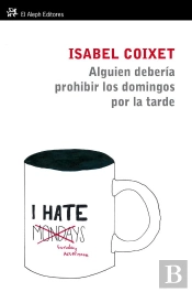 Alguien Debería Prohibir Los Domingos Por La Tarde