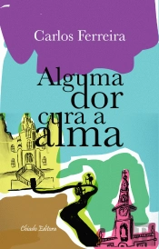 Alguma Dor Cura a Alma 