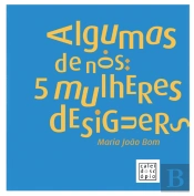 Algumas de Nós: 5 Mulheres Designers