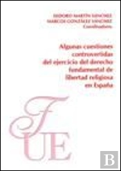 Algunas Cuestiones Controvertidas Del Ejercicio Del Derecho Fundamental De Libe