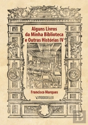 Alguns Livros da Minha Biblioteca e Outras Histórias IV