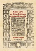 Alguns Livros da Minha Biblioteca e Outras Histórias IV
