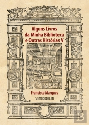 Alguns Livros da Minha Bliblioteca e Outras Histórias V 