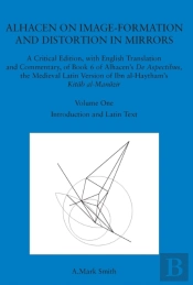 Alhacen On Image-Formation And Distortion In Mirrors