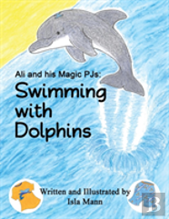Ali And His Magic Pjs: Swimming With Dolphins