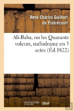 Bertrand.pt - Ali-Baba, Ou Les Quarante Voleurs, Melodrame En 3 Actes A Spectacle Tire Des Mille Et Une Nuits