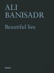 Ali Banisadr. Beautiful Lies