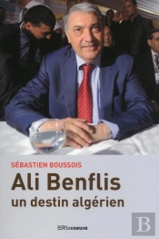 Ali Benflis, Un Destin Algerien