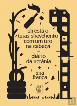 Bertrand.pt - Ali Está o Taras Shevchenko com Um Tiro na Cabeça: Diário da Ucrânia