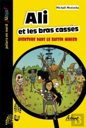 Ali Et Les Bras Cassés : Aventure Dans Le Bassin Minier
