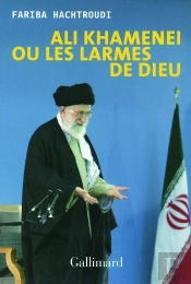 Ali Khamenei Ou Les Larmes De Dieu
