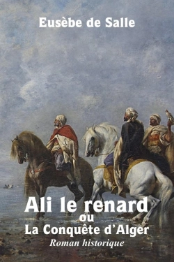 Bertrand.pt - Ali Le Renard Ou La Conquete D'Alger, Roman Historique