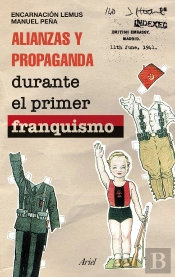 Alianzas Y Propaganda Durante El Primer Franquismo