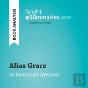 Alias Grace By Margaret Atwood (Book Analysis)