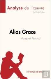Alias Grace De Margaret Atwood (Analyse De L'Œuvre)