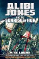 Alibi Jones And The Sunrise Of Hur