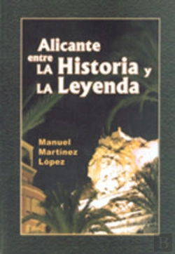 Bertrand.pt - Alicante Entre La Historia Y La Leyenda