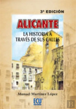 Bertrand.pt - Alicante, La Historia A Través De Sus Calles