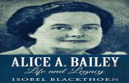 Alice A. Bailey - Life And Legacy