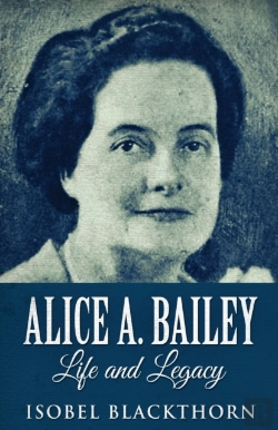 Bertrand.pt - Alice A. Bailey - Life And Legacy