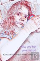 Alice And Her Pink Mirror!