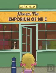 Alice And The Emporium Of Mr E