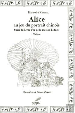 Bertrand.pt - Alice Au Jeu Du Portrait Chinois ; Le Livre D'Or De La Maison Liddell