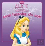 Alice Au Pays Des Merveilles Mon Histoire Du Soir