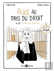 Alice Au Pays Du Droit Tome 3 : Alice Commise D'Office