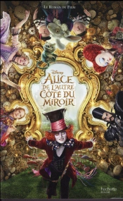 Alice ; De L'Autre Côté Du Miroir ; Le Roman Du Filù