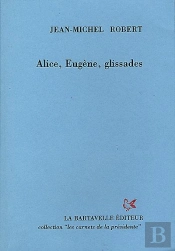 Alice, Eugène, Glissades