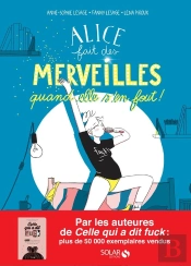 Alice Fait Des Merveilles, Quand Elle S'En Fout