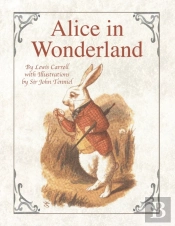Alice In Wonderland By Lewis Carroll With Illustrations By Sir John Tenniel