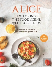 Alice In Wonderland - Exploring The Food Scene With Your Kids