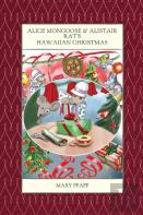Alice Mongoose And Alistair Rat'S Hawaiian Christmas